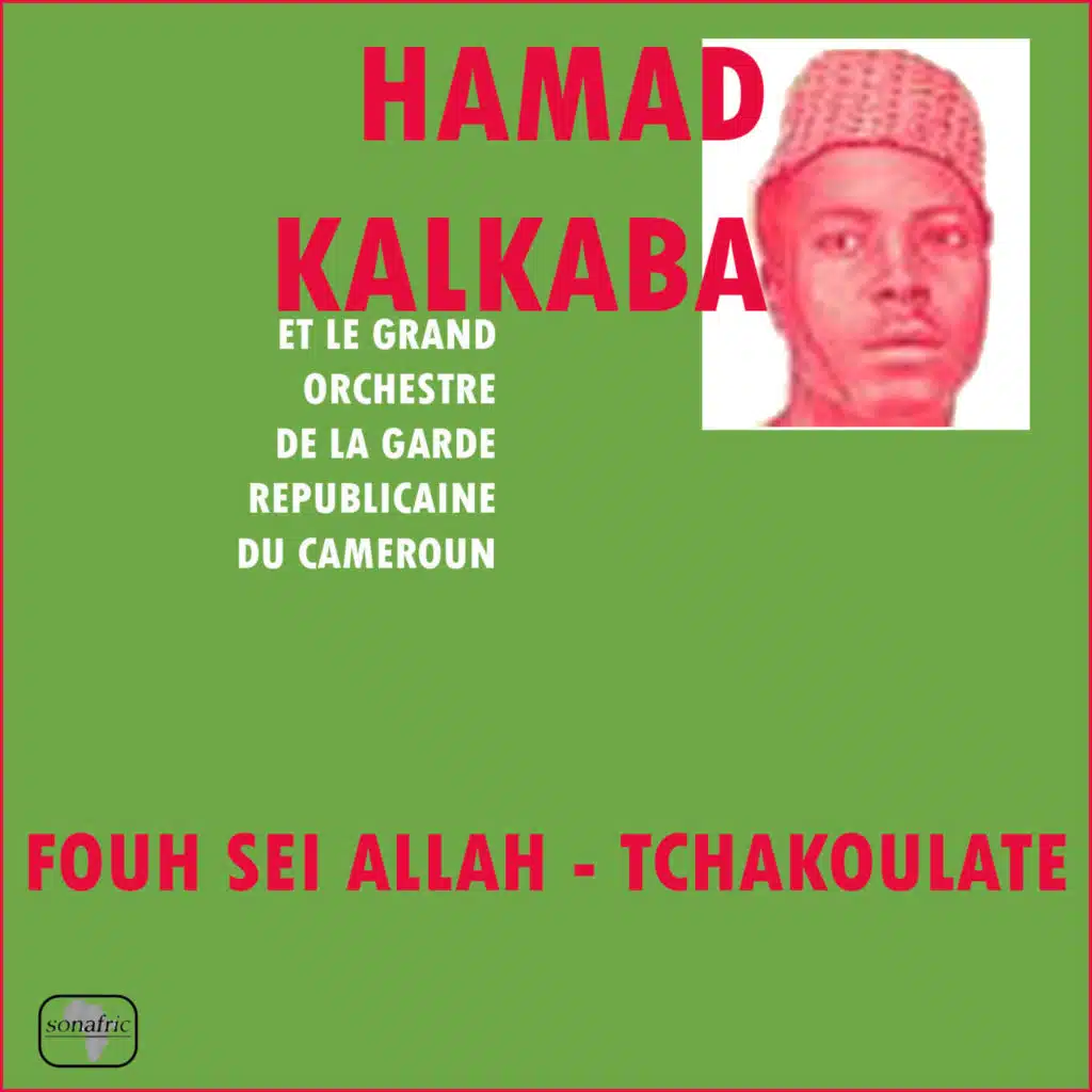 Fouh Sei Allah - Tchakoulate (Hamad Kalkaba Et Le Grand Orchestre de la Garde Republicaine du Cameroun)
