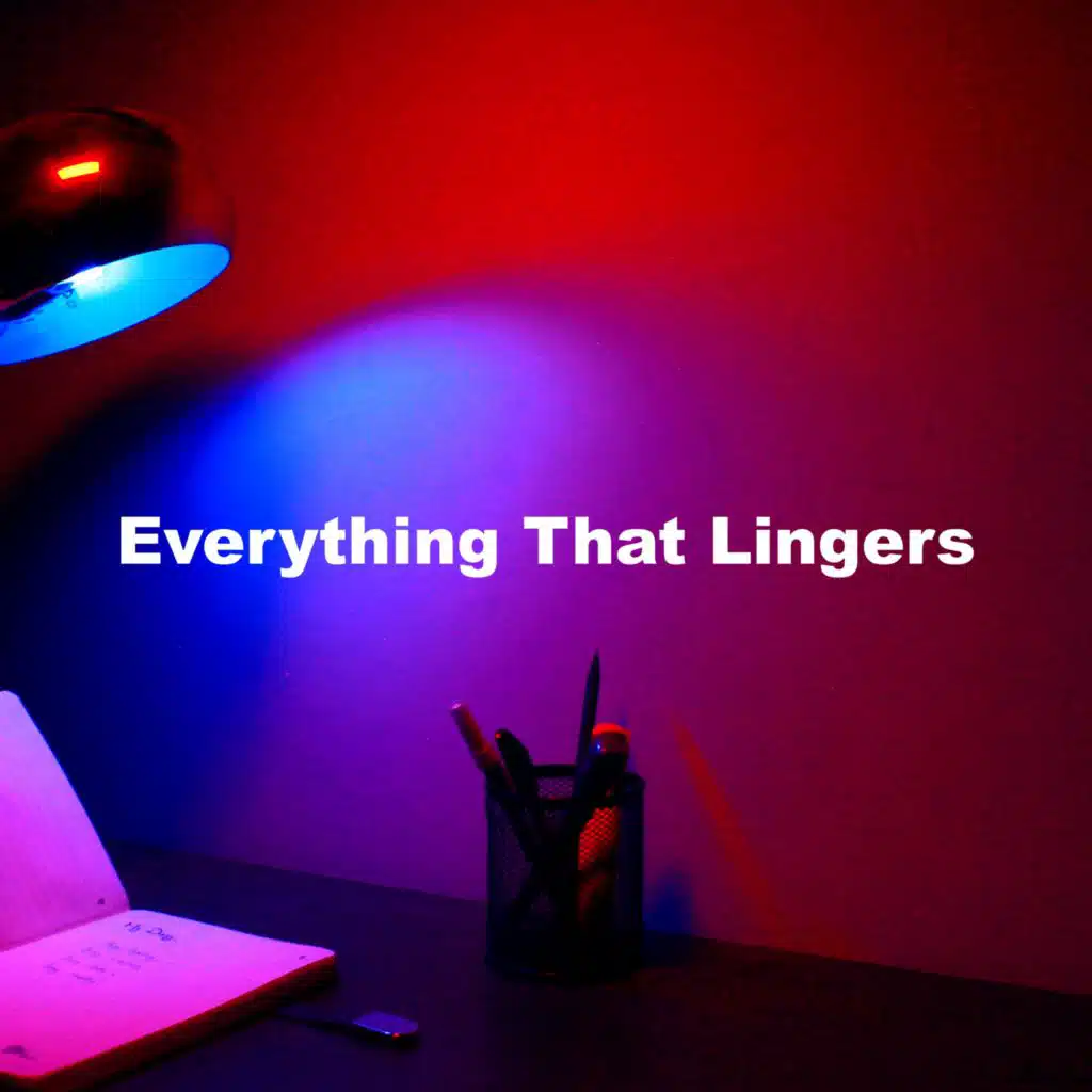 Everything That Lingers