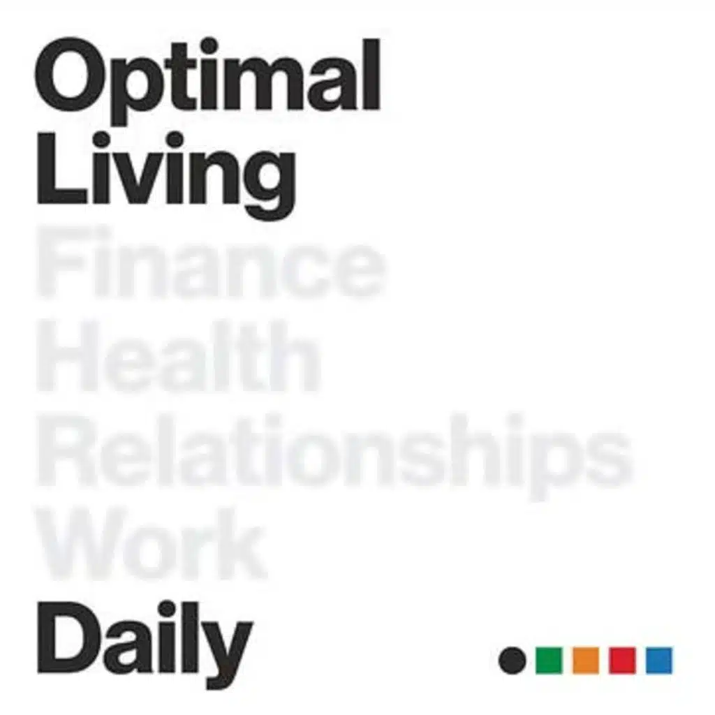 Introducing Optimal Living Daily - A Podcast to Help You Be Your Best Self