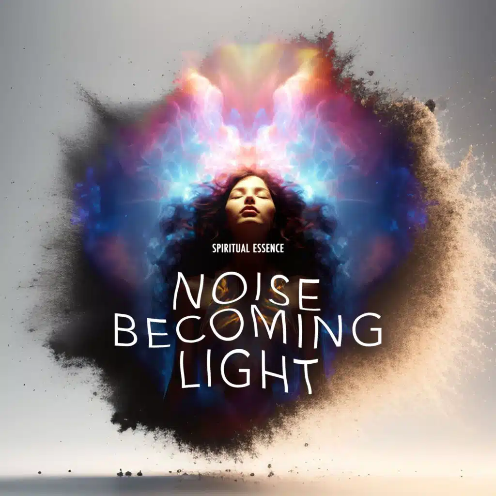 Noise Becoming Light