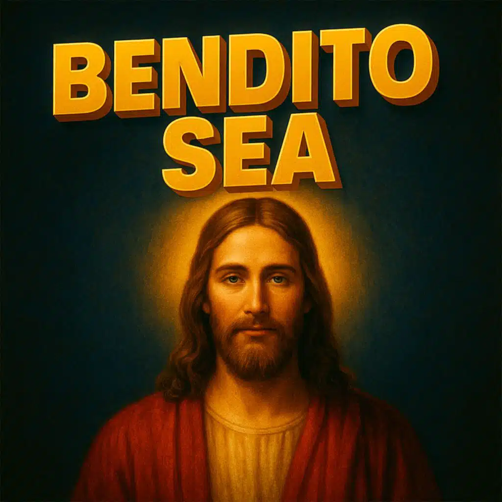 BENDITO SEA