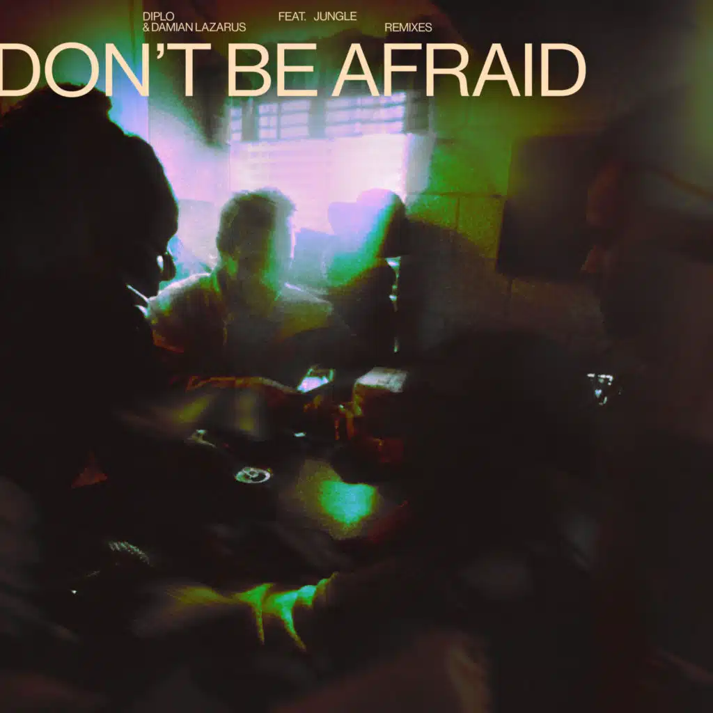 Don't Be Afraid (Remixes) [feat. Jungle]