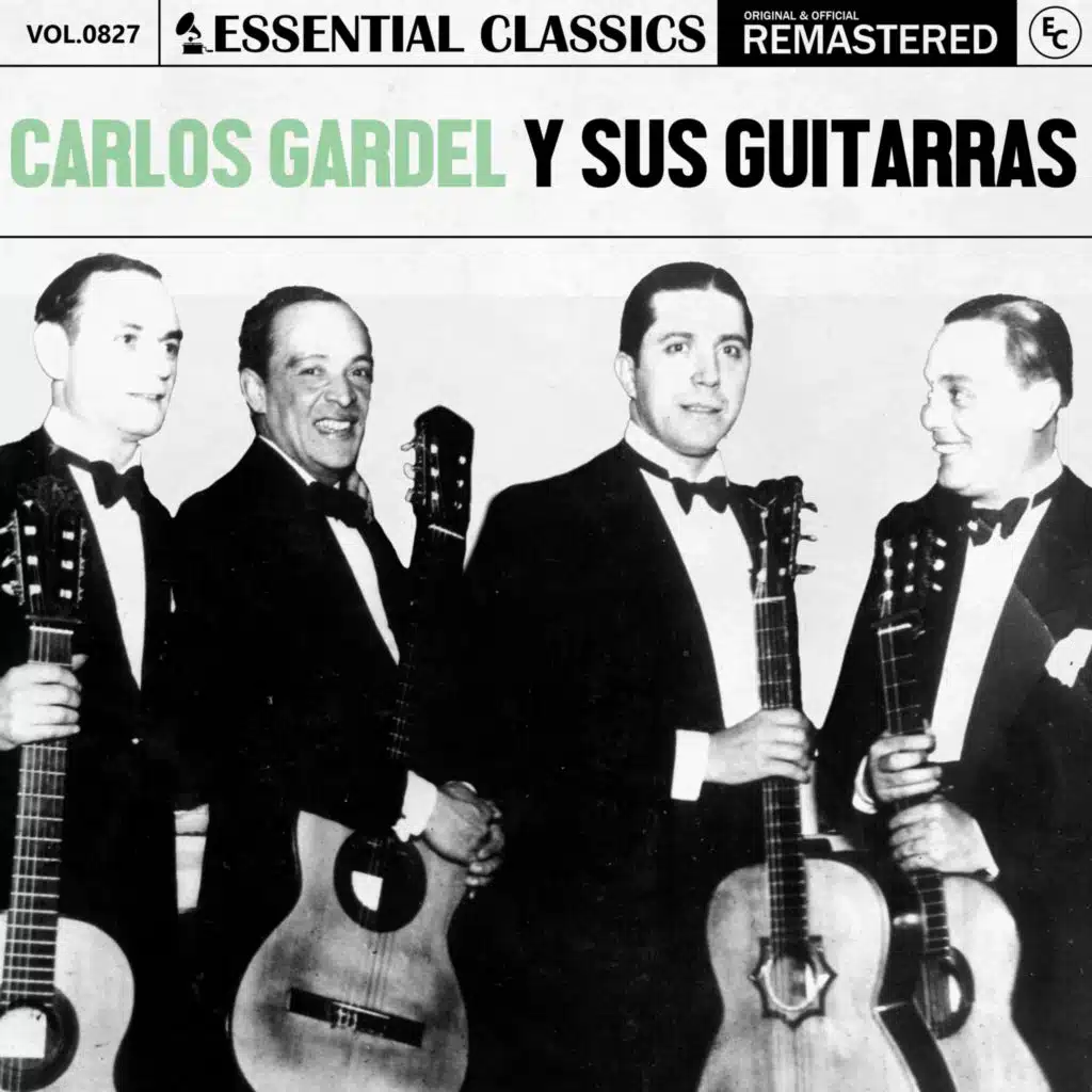 Essential Classics, Vol. 827: Carlos Gardel y Sus Guitarras