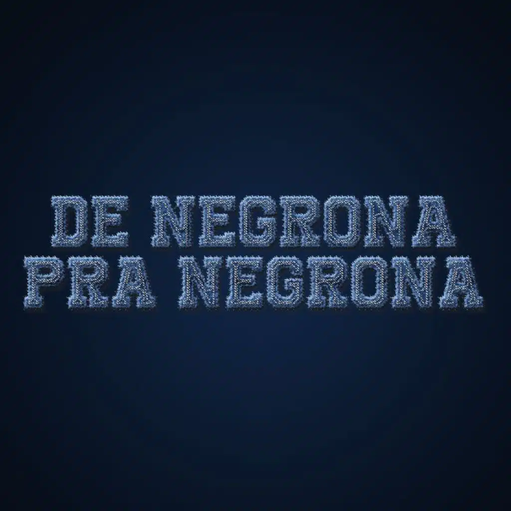 De negrona pra negrona