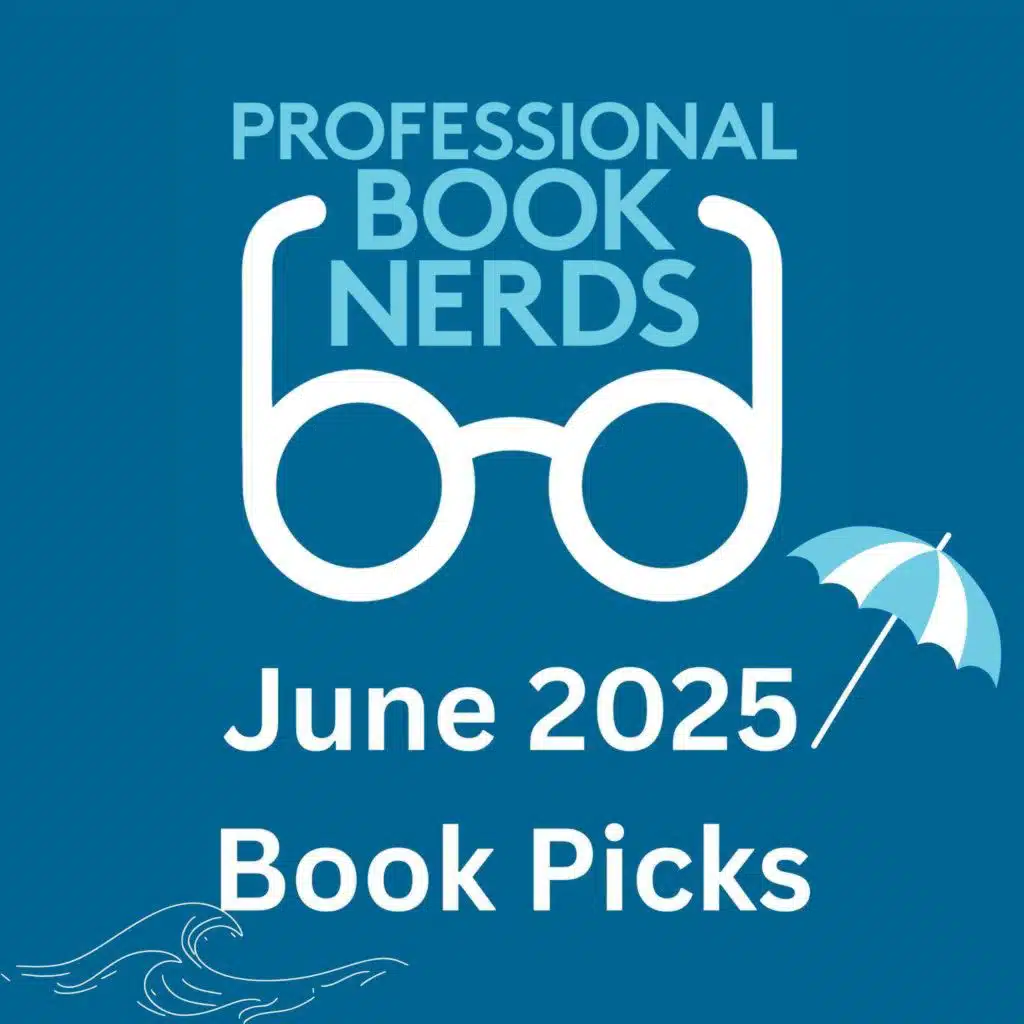 Hot Reads, Cool Vibes: June 2025 Book Picks