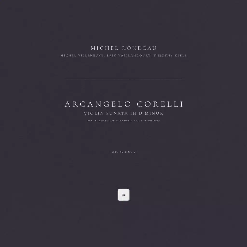 Violin Sonata in D Minor, Op. 5, No. 7 (Arr. Rondeau for 2 Trumpets and 2 Trombones)