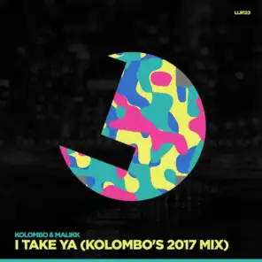 I Take Ya! (Kolombo's 2017 Mix)