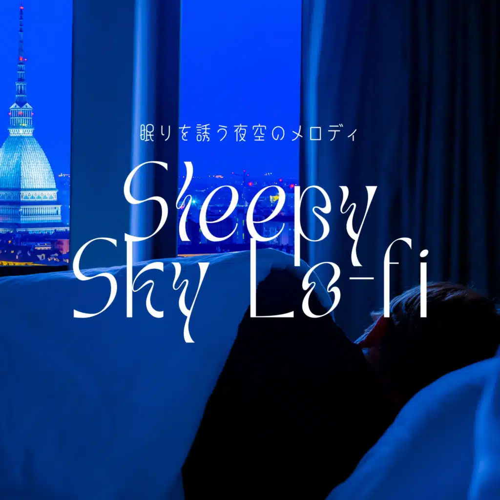 Sleepy Sky Lo-fi - Lo-fi Sounds to Lull You to Sleep