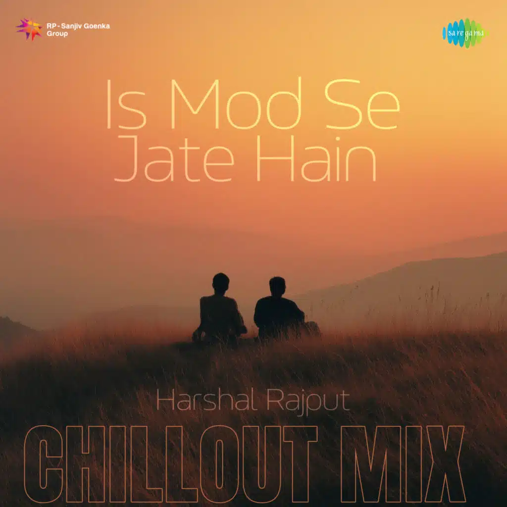 Is Mod Se Jate Hain (Chillout Mix) [feat. Harshal Rajput]