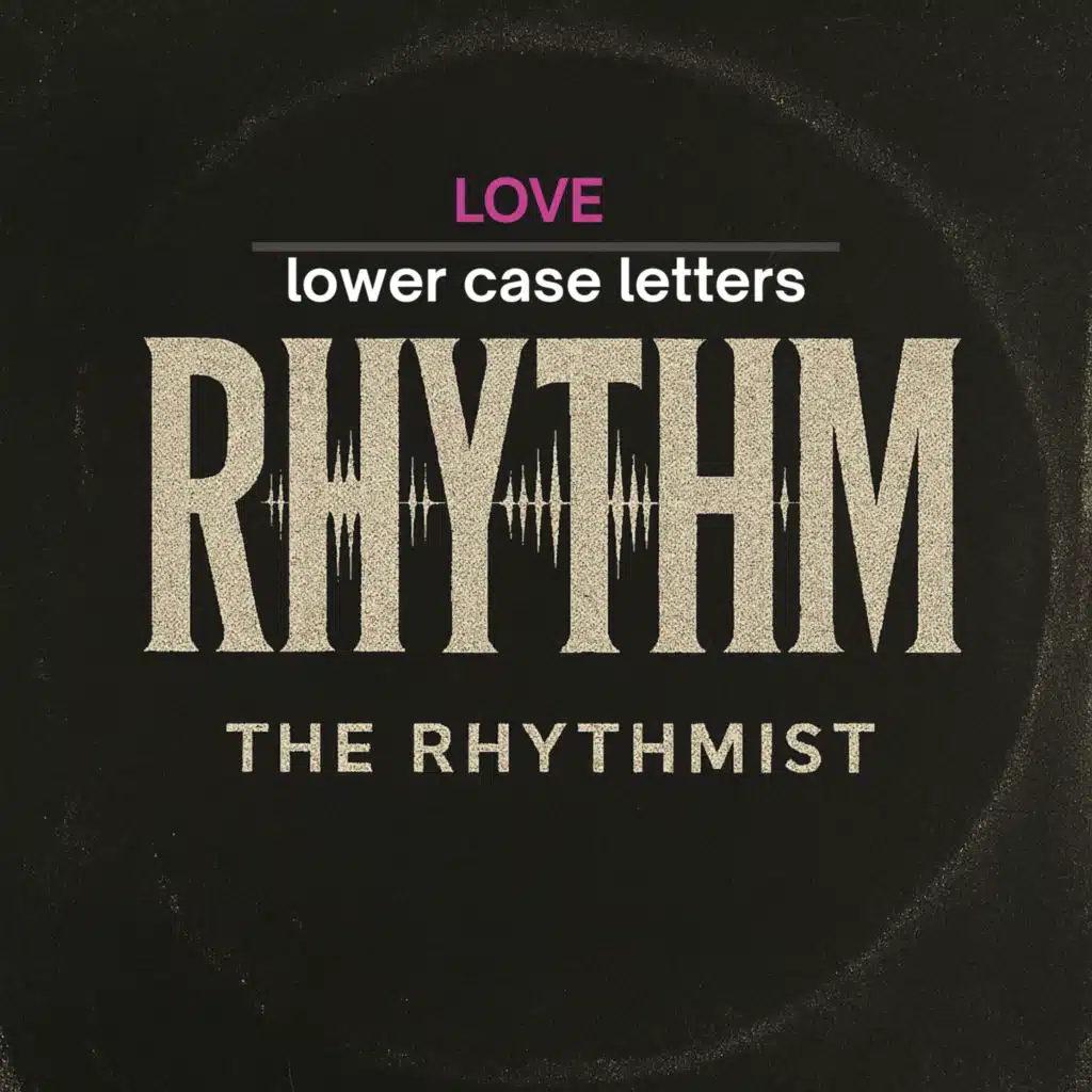 RHYTHM: LOVE/lower case letters