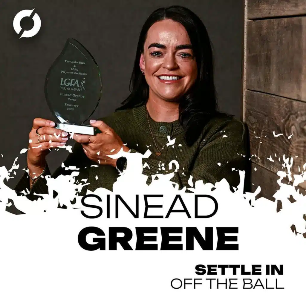 SINEAD GREENE: 'Ladies football needs more physicality!' | Living with type one diabetes | SETTLE IN