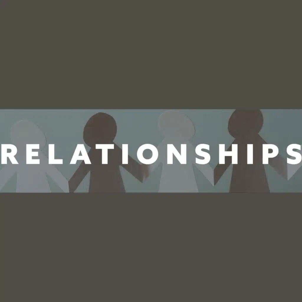 Relationships: Abiding Friendships