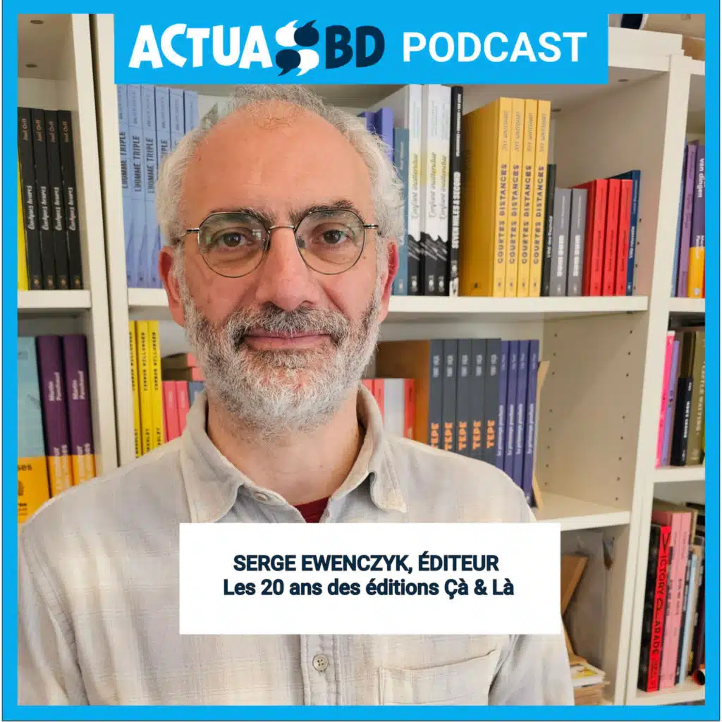 MARCHÉ - Serge Ewenczyk (20 ans de Çà et là) : « Éditeur de BD indépendant est un métier à risque&nbsp;»