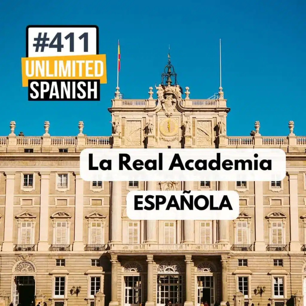 #411 La Real Academia Española