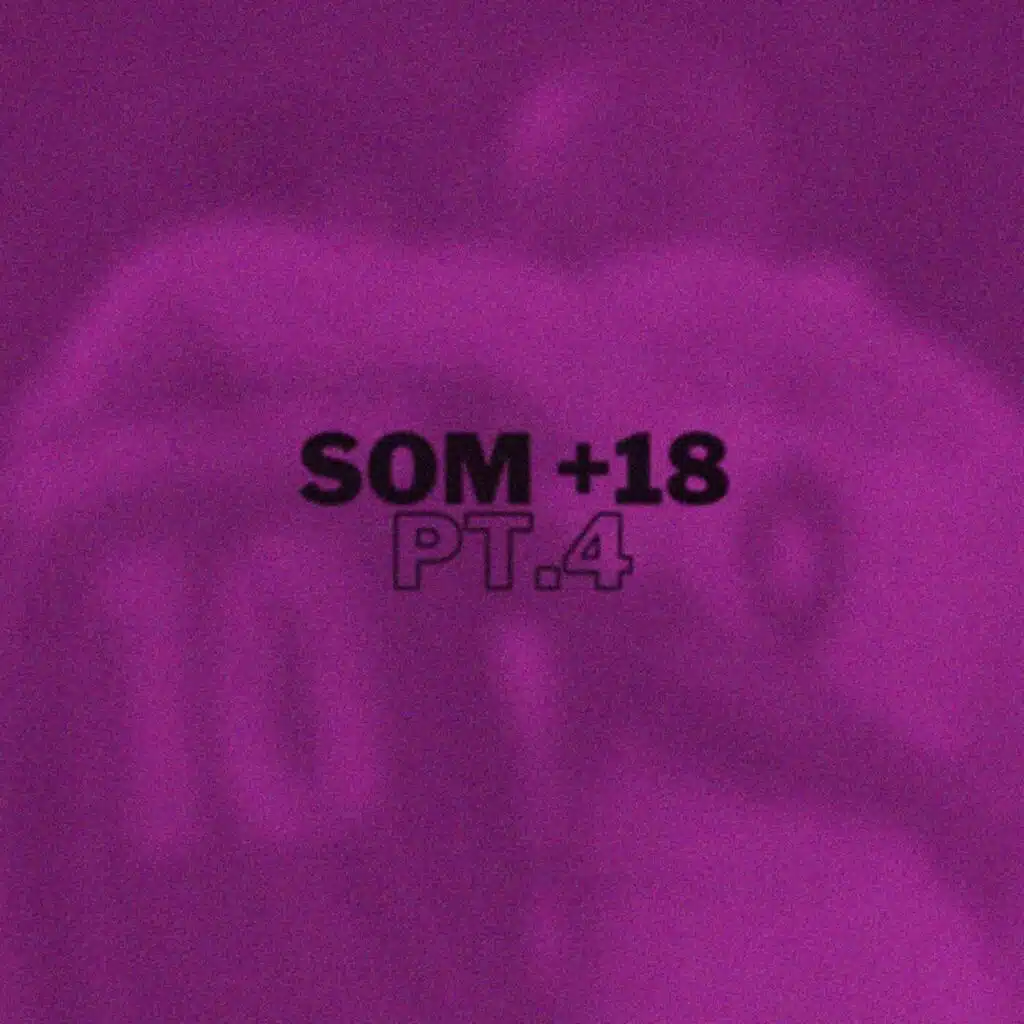 Som +18, Pt.4