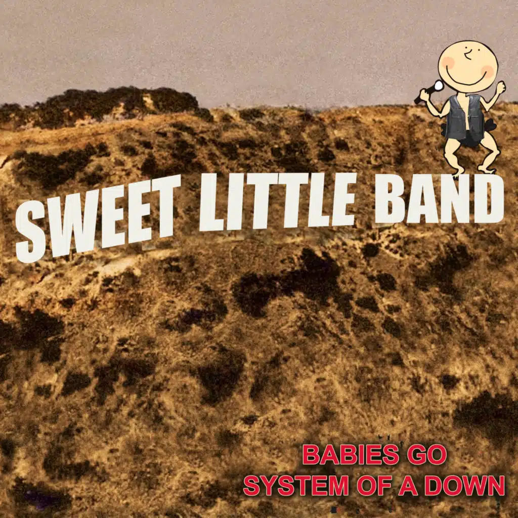 Babies Go System of a down