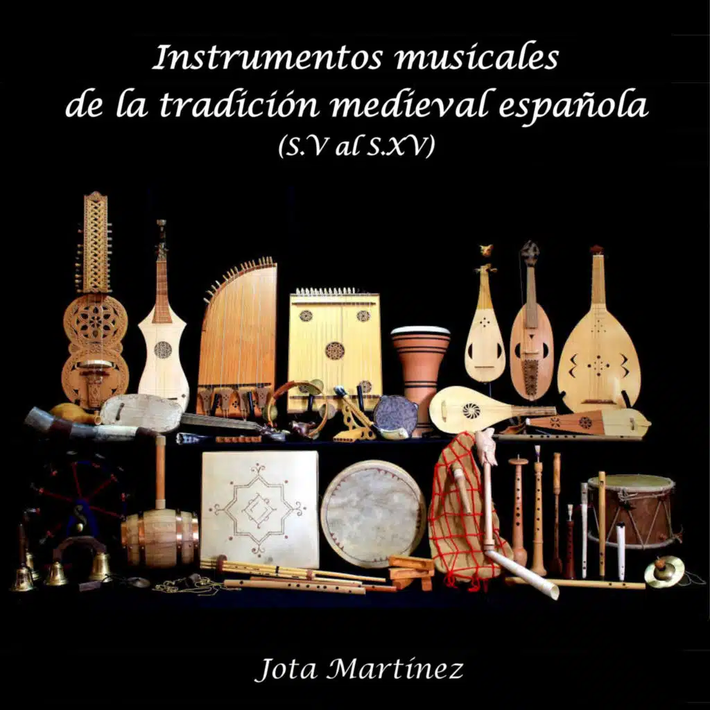 Instrumentos musicales de la tradición medieval española. Vol.1