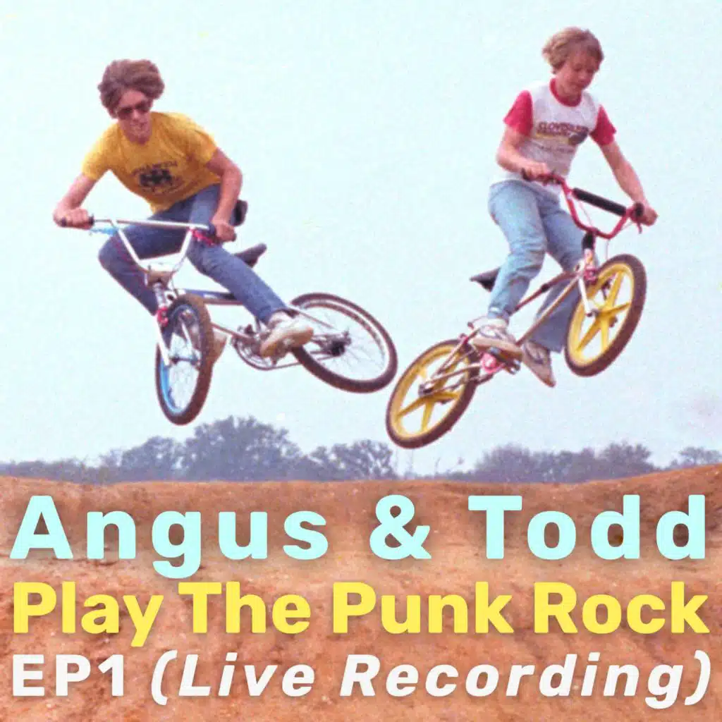 Angus & Todd Play The Punk Rock 1