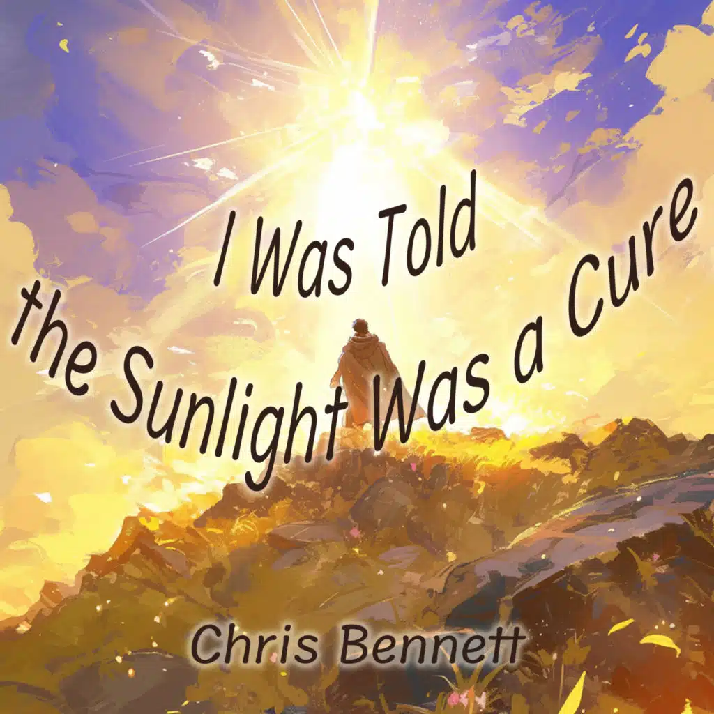 I Was Told the Sunlight Was a Cure
