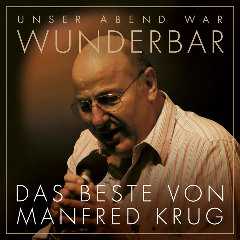 (Unser Abend war) Wunderbar! Das Beste von Manfred Krug