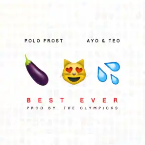 Best Ever (feat. Ayo & Teo)