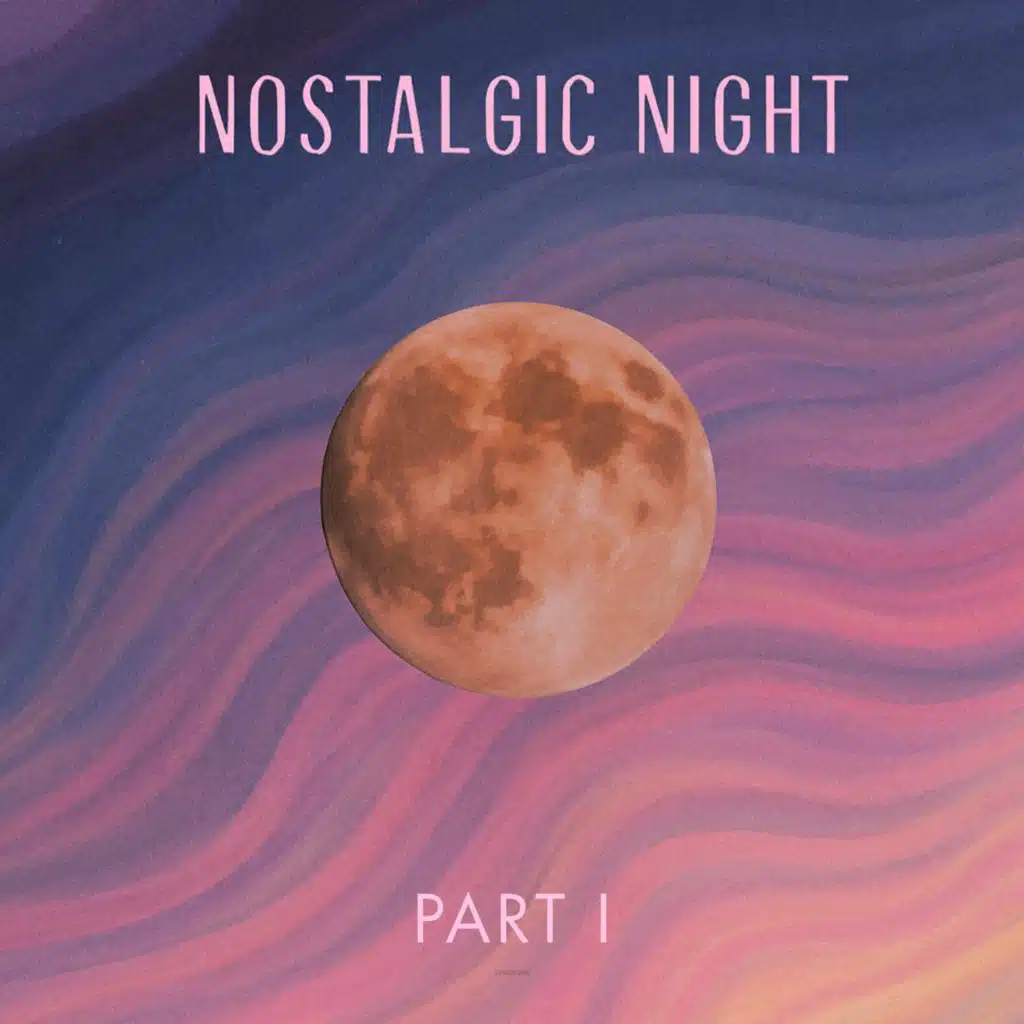 Nostalgic Night:, Pt. 1