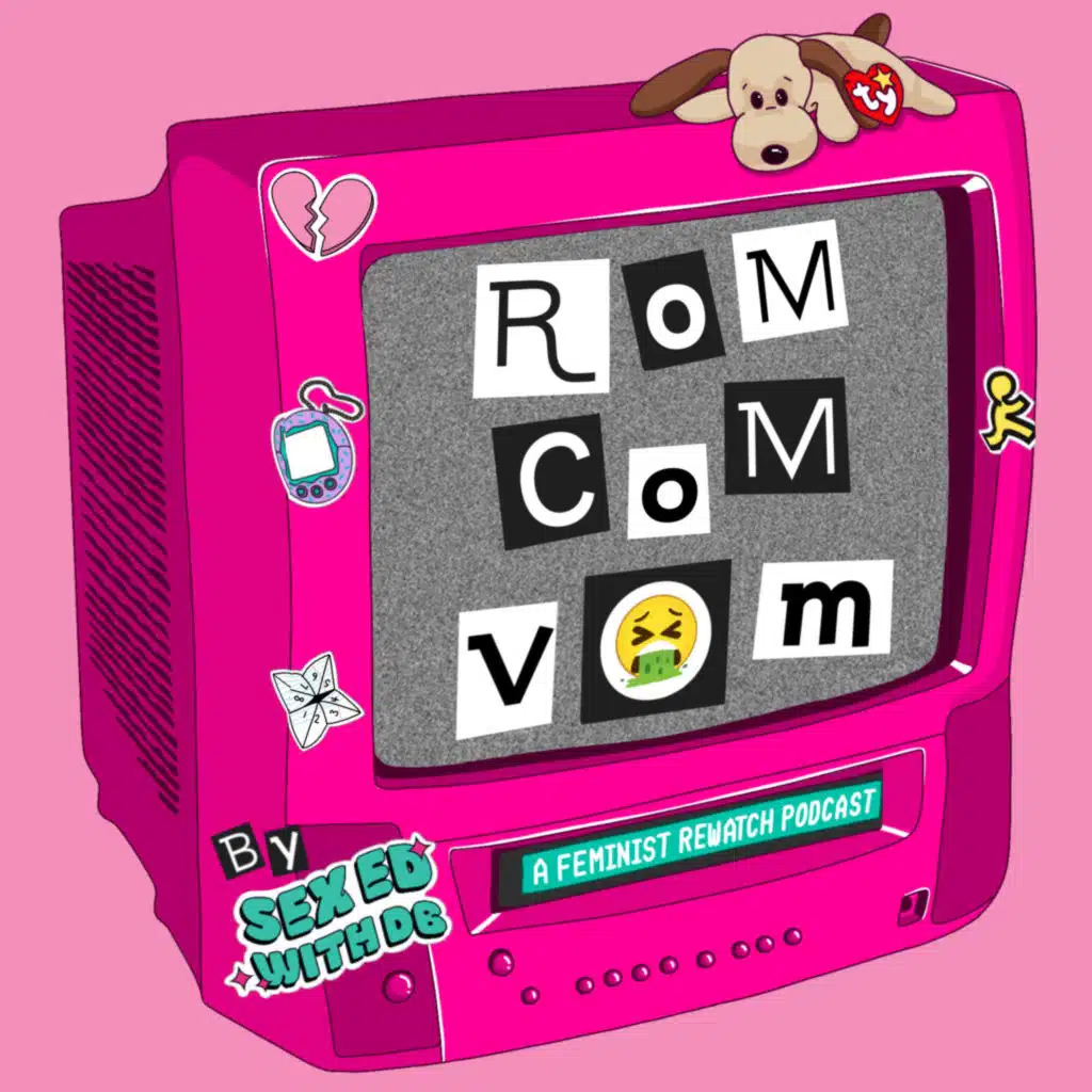 What 25 Rom-Coms Taught Me About Sex, Love, and Relationships: Rom-Com Vom Recap