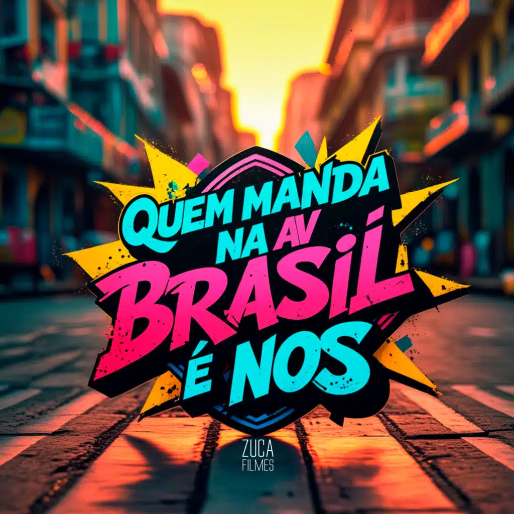 Quem Manda na Av Brasil É Nós