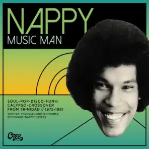 Nappy Music Man: Soul-Pop-Disco-Funk-Calypso-Crossover from Trinidad 1975-1981