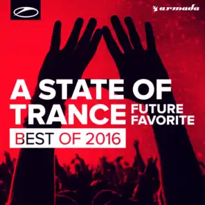 A State Of Trance - Future Favorite Best Of 2016