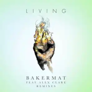 Living (Remixes) [feat. Alex Clare]
