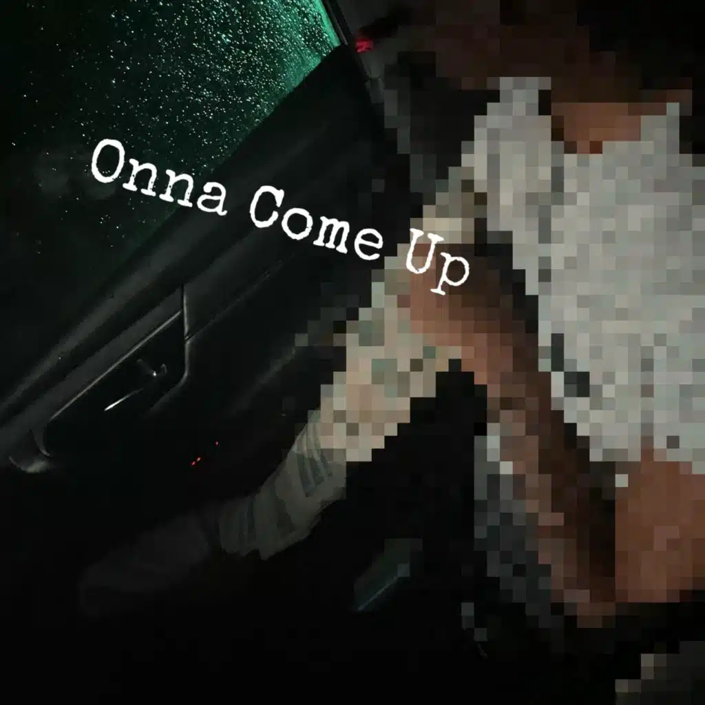 Onna Come Up