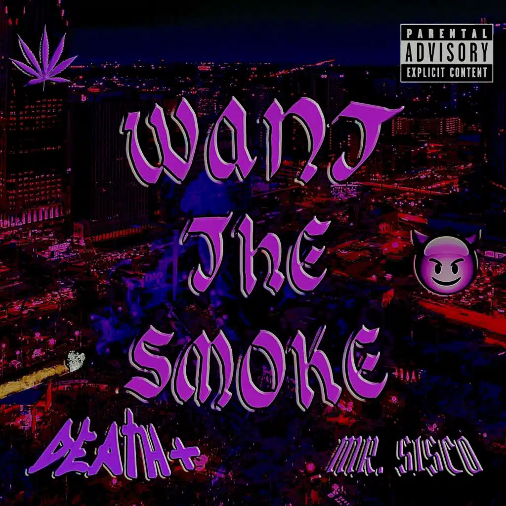 Want The Smoke (feat. Mr. Sisco)