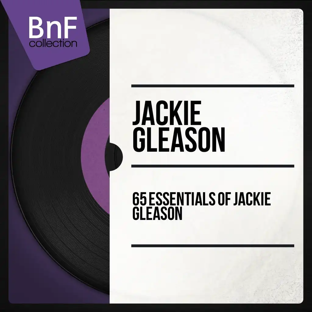 65 Essentials of Jackie Gleason