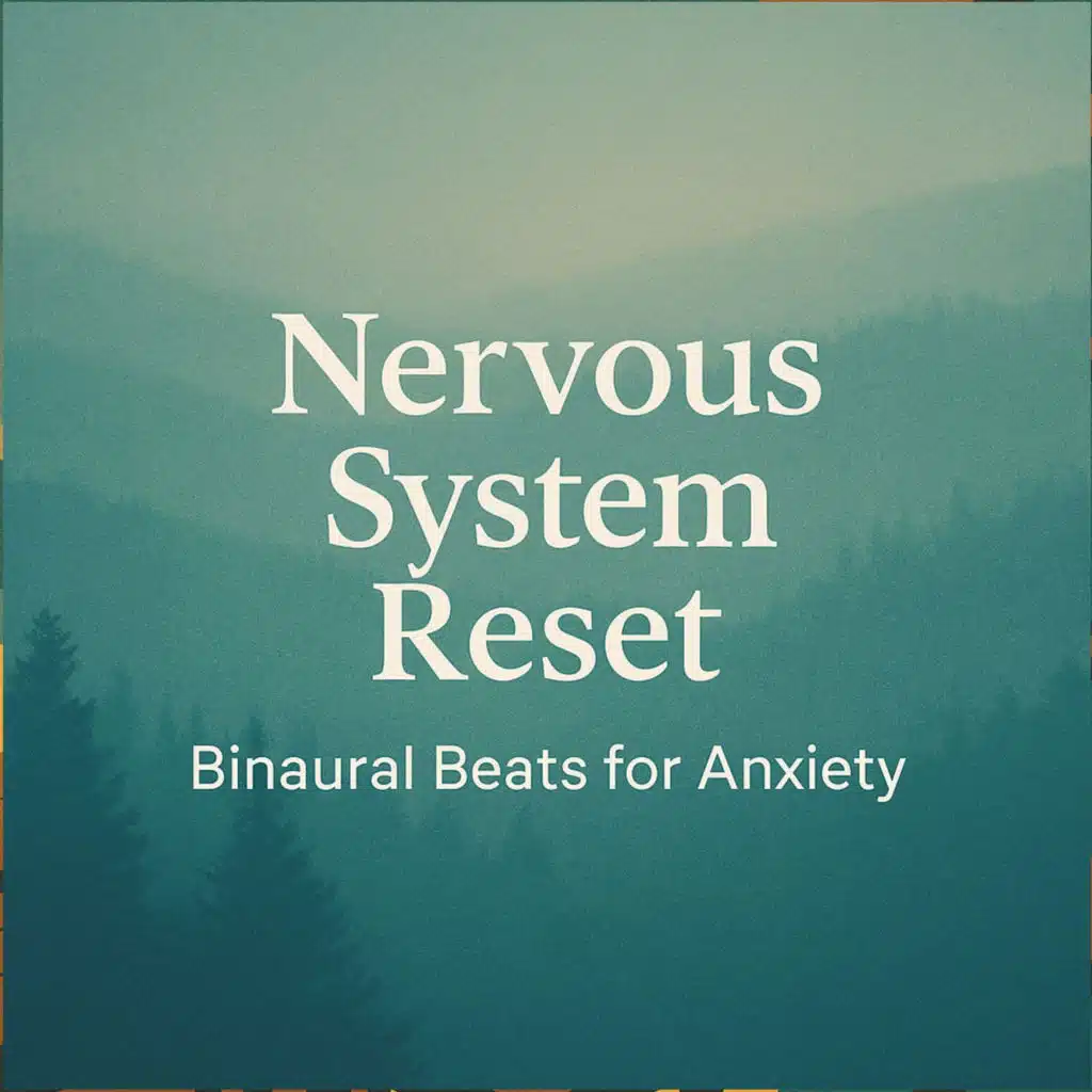 Nervous System Reset (Binaural Beats for Anxiety)