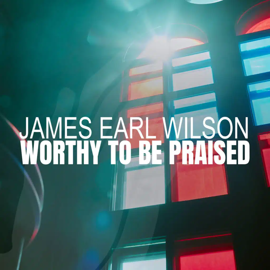 Worthy to Be Praised