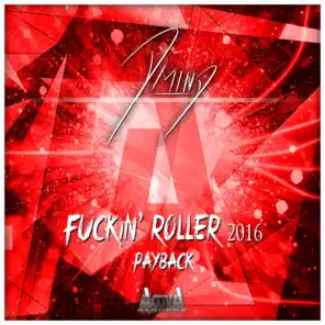 Fuckin' Roller 2016 / Payback