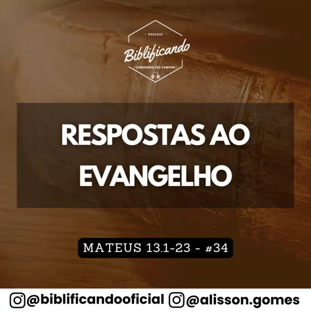 Ep. 176 - Respostas ao Evangelho | Estudos em Mateus | Mateus 13.1-23