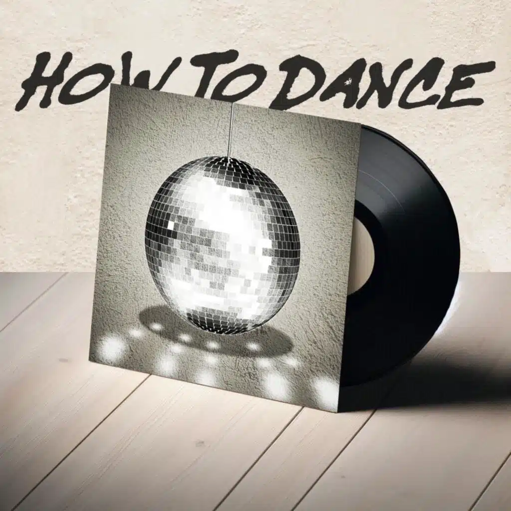 HOW TO DANCE