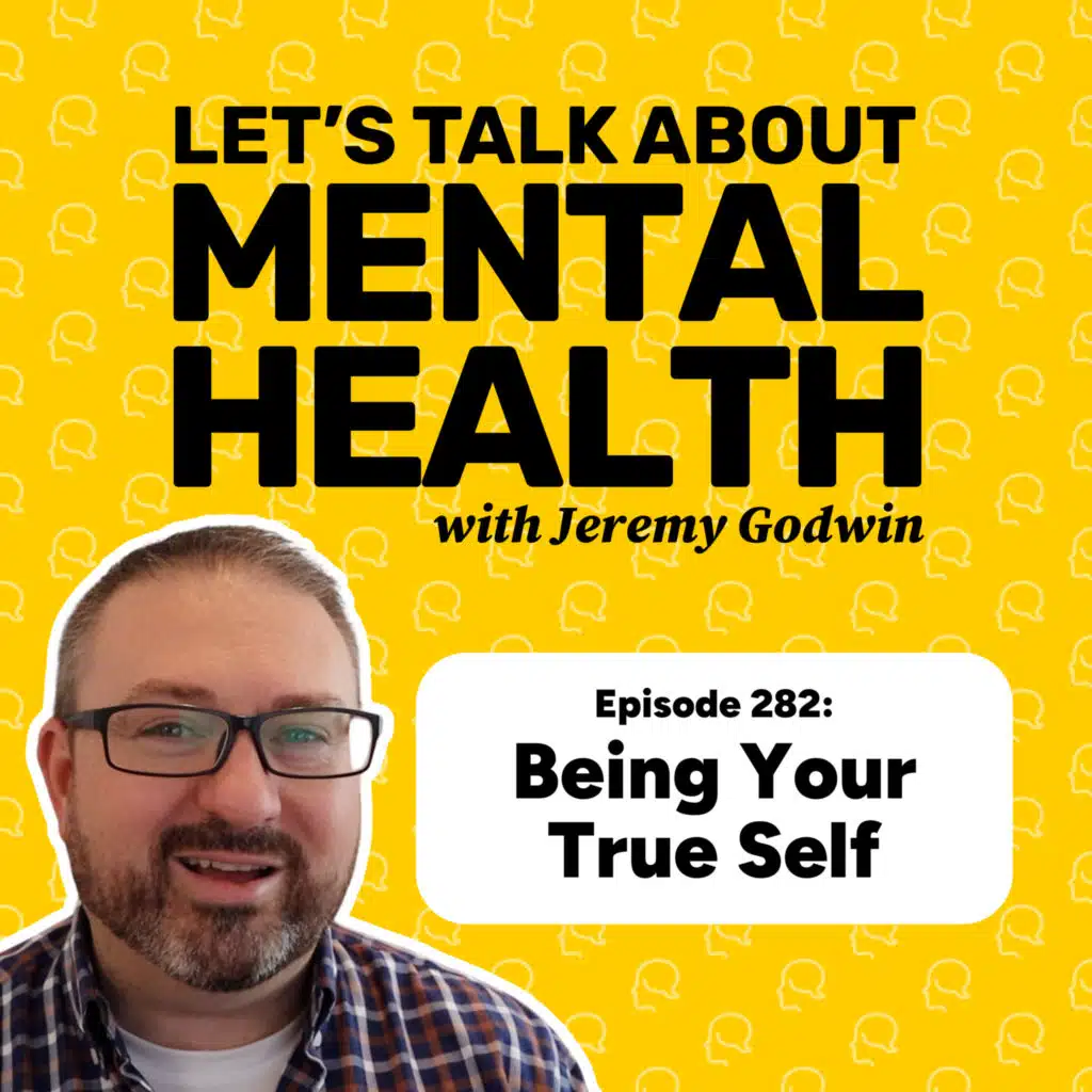 Being your true self changes everything (Episode 282)