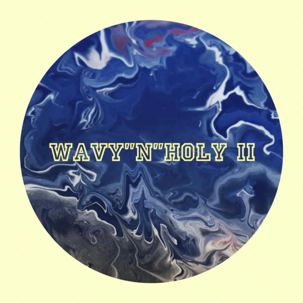 Wavy"N"Holy II