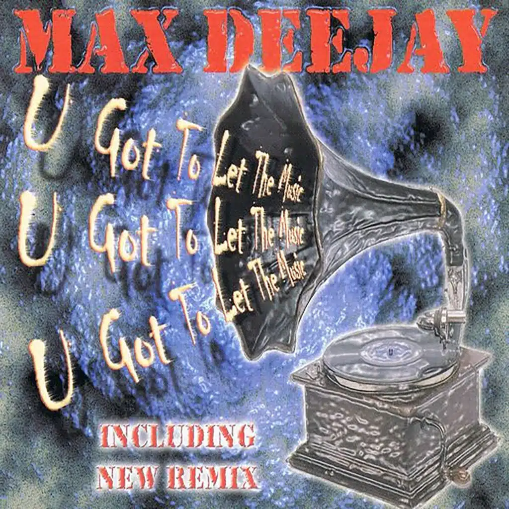 U Got 2 Let The Music
