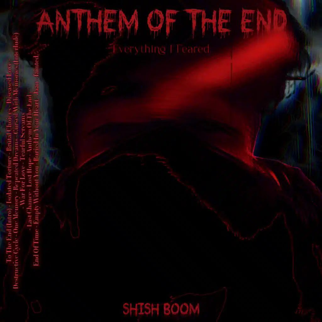 Anthem Of The End (Everything I Feared)
