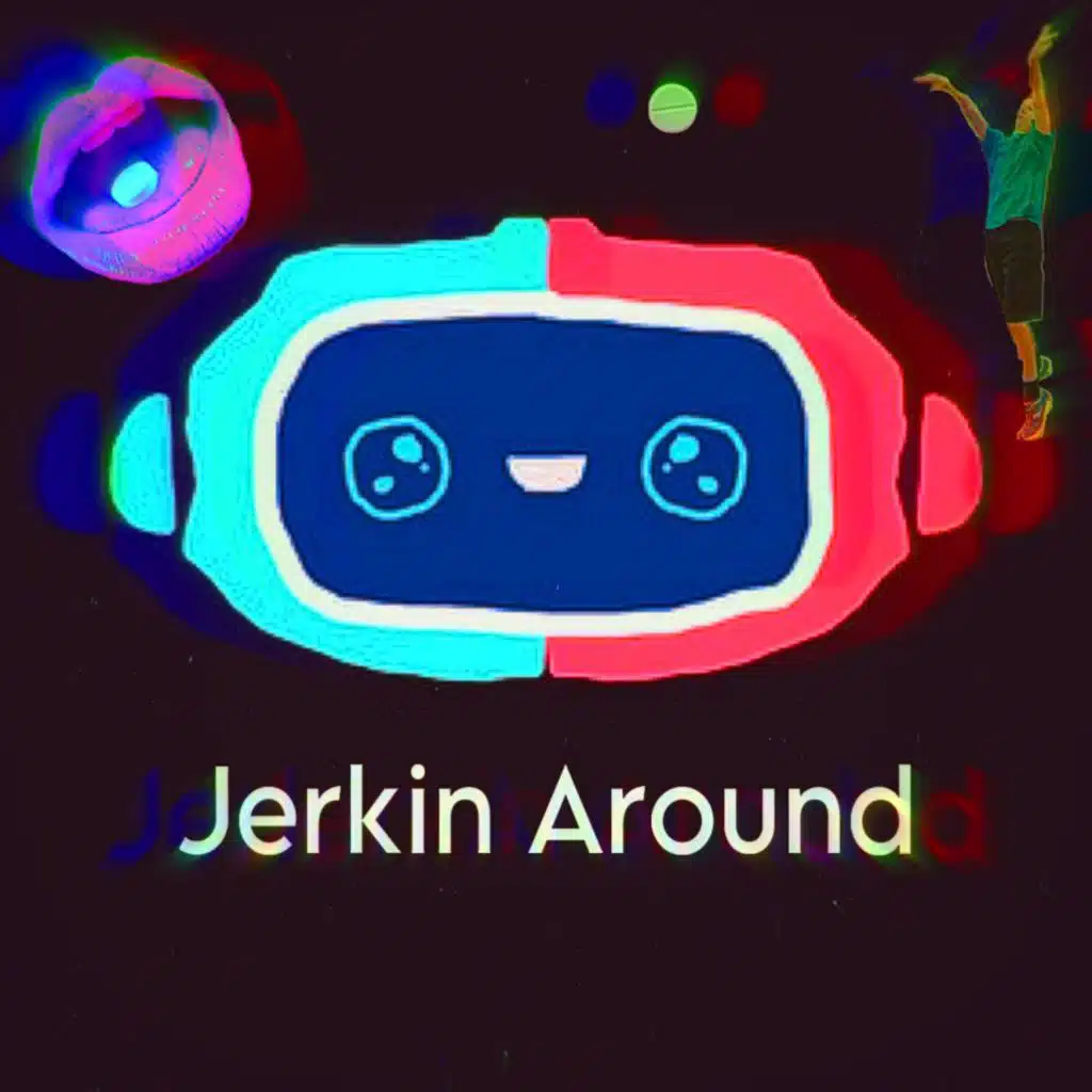 Jerkin Around