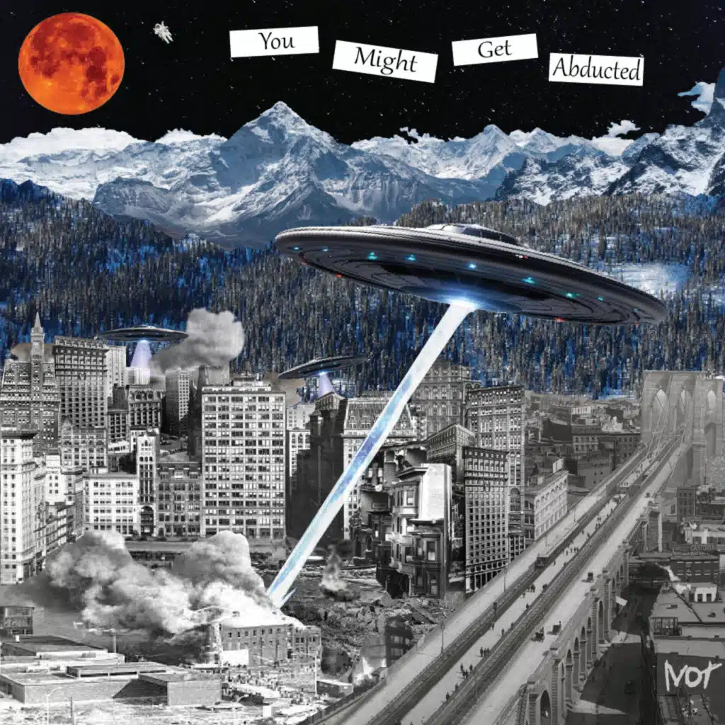 You Might Get Abducted