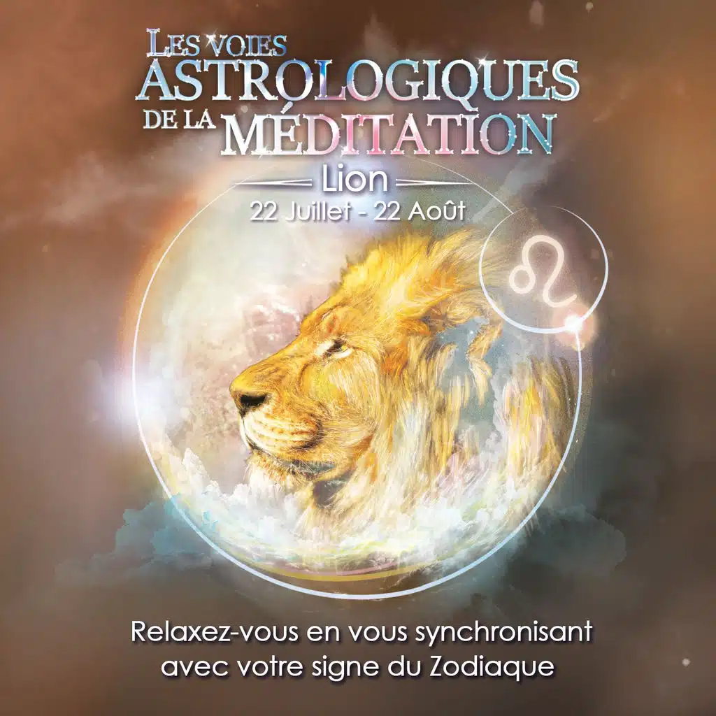 Lion (Relaxez-vous en vous synchronisant avec votre signe du zodiaque)