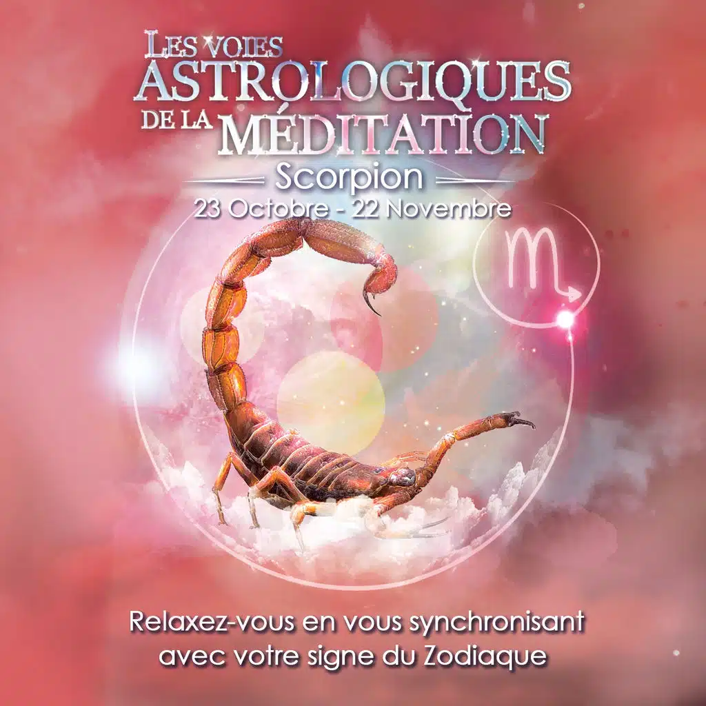Scorpion (Relaxez-vous en vous synchronisant avec votre signe du zodiaque)