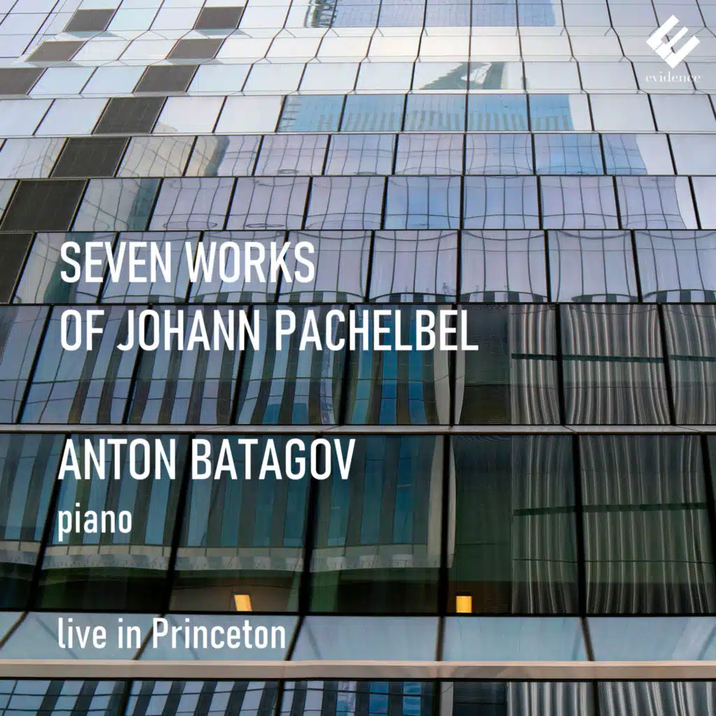 Seven Works of Johann Pachelbel (Live in Princeton)