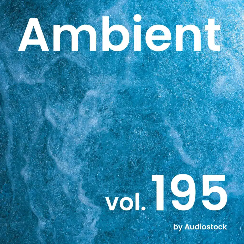 アンビエント, Vol. 195 -Instrumental BGM- by Audiostock