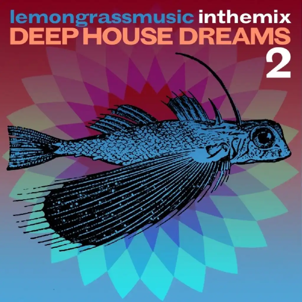 Lemongrassmusic in the Mix: Deep House Dreams 2